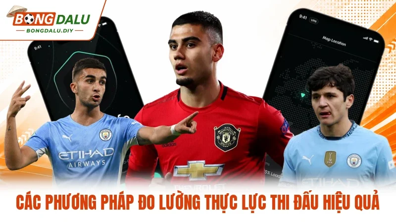 Các phương pháp đo lường thực lực thi đấu hiệu quả Các phương pháp đo lường thực lực thi đấu hiệu quả